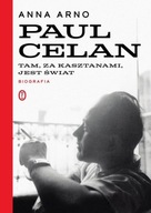 Tam za kasztanami jest świat Paul Celan Biografia Anna Arno