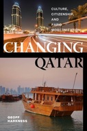 Changing Qatar: Culture, Citizenship, and Rapid