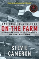 On the Farm: Robert William Pickton and the Tragic