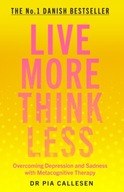 Live More Think Less: Overcoming Depression and