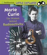 Marie Curie: The Woman Behind Radioactivity