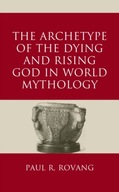 The Archetype of the Dying and Rising God in