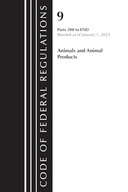 Code of Federal Regulations, Title 09 Animals and Animal Products 200-End,