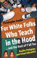 For White Folks Who Teach in the Hood... and the
