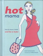 ATS Hot Mama How to Have a Babe and Be a Babe