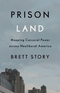 Prison Land: Mapping Carceral Power across