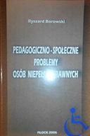 Pedagogiczno- społeczne problemy osób niepełnospra