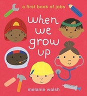When We Grow Up: A First Book of Jobs Walsh