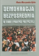 DEMOKRACJA BEZPOŚREDNIA W TEORII I PRAKTYCE POLITYCZNEJ