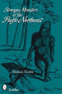 Strange Monsters of the Pacific Northwest Newton