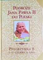 Podróże Jana Pawła II do Polski Praca zbiorowa