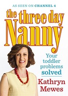 The Three Day Nanny: Your Toddler Problems