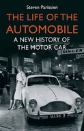 The Life of the Automobile: A New History of the