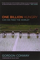 One Billion Hungry: Can We Feed the World? Conway