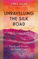 Unravelling the Silk Road: Travels and Textiles