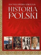 Historia Polski. Encyklopedia szkolna Praca zbiorowa