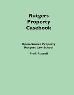 Rutgers Property Casebook (Prof. Russell) Russell, Jacob