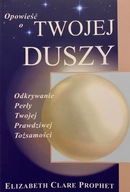 Opowieść o Twojej Duszy Elizabeth Clare Prophet