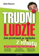 Trudni ludzie Jak przetrwać w związku z idiotą Joh