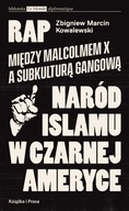 Rap. Między Malcolmem X a subkulturą gangową. Naród islamu w czarnej Ameryc