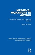 Medieval Monarchy in Action: The German Empire