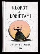 KŁOPOT KOBIETAMI - Jacky Fleming