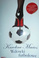 Wdówki futbolowe - Karolina Macios