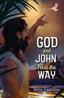 GOD AND JOHN POINT THE WAY - Steve Eggleton [KSIĄŻKA]