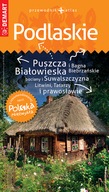 Podlaskie. Przewodnik+atlas. Polska niezwykła - Opracowanie Zbiorowe