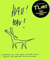 T. LOVE - HAU! HAU!