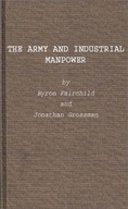 The Army and Industrial Manpower Fairchild Byron