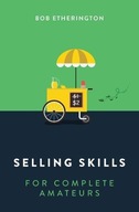 Selling Skills for Complete Amateurs Etherington
