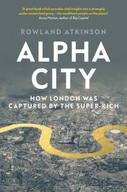 Alpha City: How London Was Captured by the