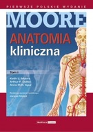 Anatomia kliniczna MOORE Tom 1