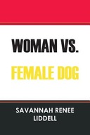 Woman vs. Female Dog Liddell Savannah Renee