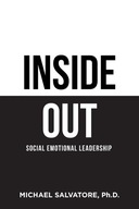 Inside Out: Social Emotional Leadership Salvatore Ph.D., Michael