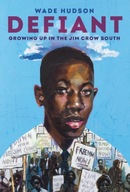 Defiant: Growing Up in the Jim Crow South Hudson