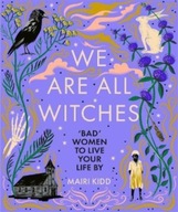 We Are All Witches Kidd Mairi
