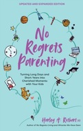No Regrets Parenting, Updated and Expanded