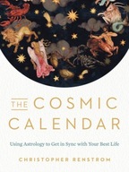 The Cosmic Calendar: Using Astrology to Get in