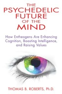 Psychedelic Future of the Mind: How Entheogens