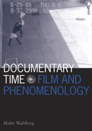 Documentary Time: Film and Phenomenology Wahlberg