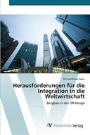 HERAUSFORDERUNGEN FÜR DIE INTEGRATION IN DIE WEL..