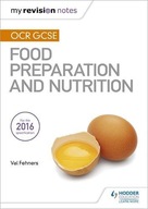 My Revision Notes: OCR GCSE Food Preparation and