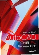 AutoCAD 2018 PL. Pierwsze kroki