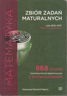 MATEMATYKA ZBIÓR ZADAŃ MATURALNYCH 2010-2017 ZP PAGACZ