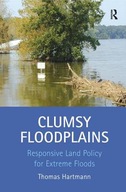 Clumsy Floodplains: Responsive Land Policy for
