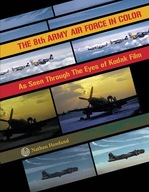 8th Army Air Force in Color: As Seen Through Eyes