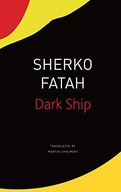 THE DARK SHIP (THE SEAGULL LIBRARY OF GERMAN LITERATURE) - Sherko Fatah KSI