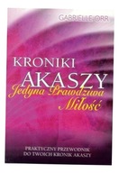 KRONIKI AKASZY. JEDYNA PRAWDZIWA MIŁOŚĆ GABRIELLE ORR